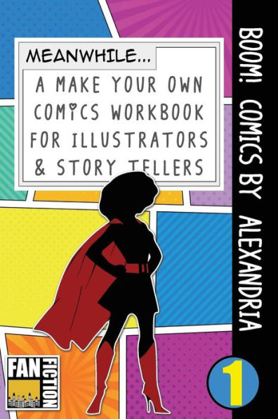Boom! Comics by Alexandria: A What Happens Next Comic Book for Budding Illustrators and Story Tellers