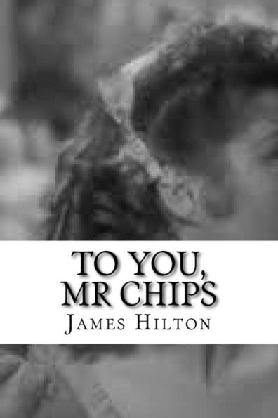To You, Mr Chips