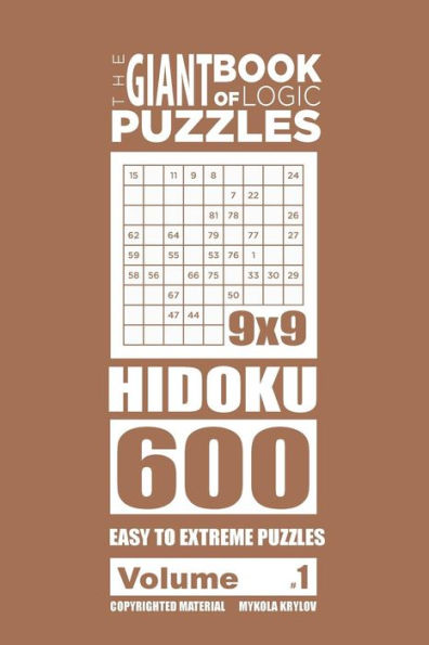 The Giant Book of Logic Puzzles - Hidoku 600 Easy to Extreme Puzzles (Volume 1)