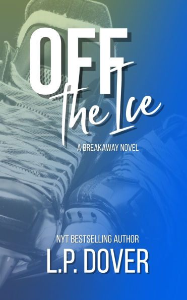 Off the Ice: A Breakaway Novel