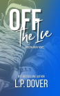 Off the Ice: A Breakaway Novel