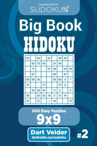 Title: Sudoku Big Book Hidoku - 500 Easy Puzzles 9x9 (Volume 2), Author: Dart Veider