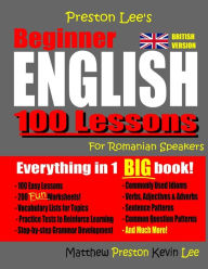 Title: Preston Lee's Beginner English 100 Lessons For Romanian Speakers (British), Author: Matthew Preston