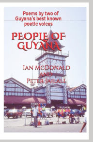 Title: People Of Guyana: Poems By Two of Guyana's Best Known Poetic Voices, Author: Peter Jailall