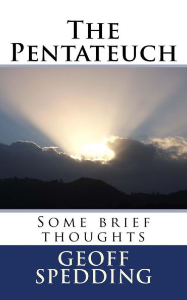 The Pentateuch: Some brief thoughts