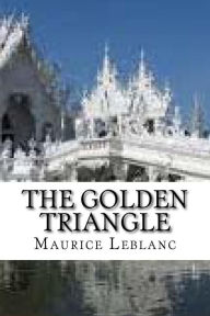 Title: The Golden Triangle, Author: Maurice LeBlanc