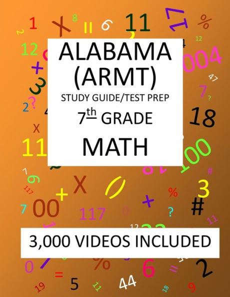 7th Grade ALABAMA ARMT, 2019 MATH, Test Prep: : 7th Grade ALABAMA READING and MATHEMATICS TEST 2019 MATH Test Prep/Study Guide