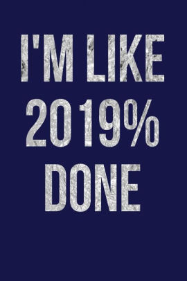 I M Like 2019 Done Dark Blue Silver Color Design Blank College I M Like 2019 Done Dark Blue Silver Color Design Blank