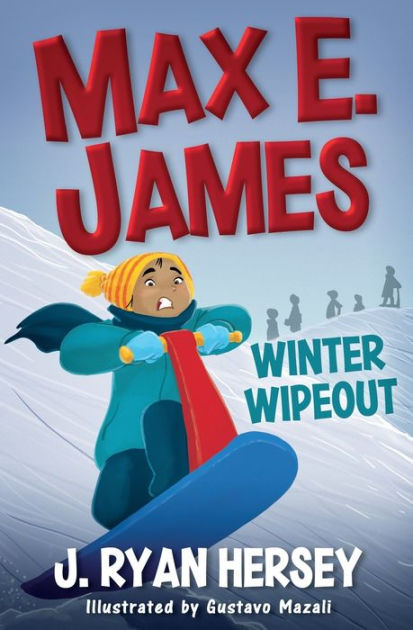 Max E. James: Winter Wipeout by J. Ryan Hersey, Paperback | Barnes & Noble®