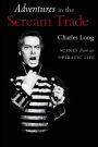 Adventures in the Scream Trade: Scenes from an Operatic Life
