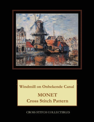 Windmill On Onbekende Canal Monet Cross Stitch Patternpaperback - 