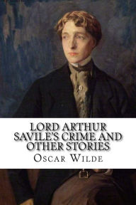 Title: Lord Arthur Savile's Crime and other Stories, Author: Oscar Wilde