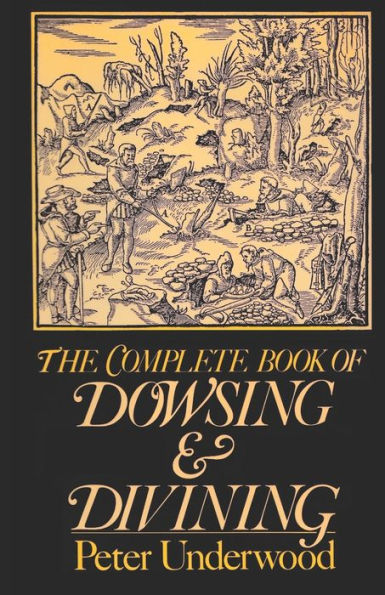 The Complete Book of Dowsing and Divining