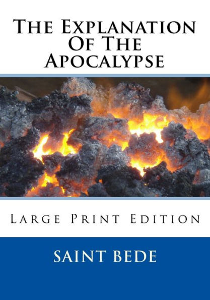 The Explanation Of The Apocalypse: Large Print Edition