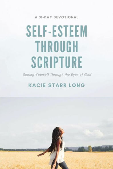 Self-Esteem Through Scripture: Seeing Yourself Through the Eyes of God