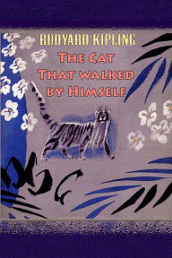 Title: The Cat That walked by Himself, Author: Rudyard Kipling