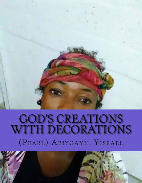 God's creations with decorations: God's creations with decorations