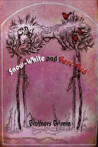 Title: Snow-White and Rose-Red, Author: Brothers Grimm