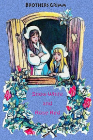 Title: Snow-White and Rose-Red, Author: Brothers Grimm