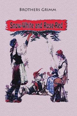 Snow-White and Rose-Red