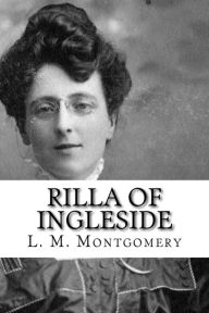 Title: Rilla of Ingleside, Author: L. M. Montgomery