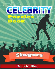 Title: Celebrity Puzzles Book: Singers Word Searches, Cryptograms, Alphabet Soups, Dittos, Piece By Piece Puzzles All You Want to Challenge to Keep Your Brain Young, Author: Ronald Blau