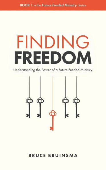Finding Freedom: Understanding the Power of a Future Funded Ministry