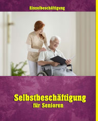 Title: Selbstbeschäftigung für Senioren, Author: Denis Geier