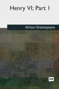 Title: Henry VI, Part 1, Author: William Shakespeare