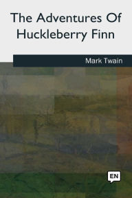 Title: The Adventures of Huckleberry Finn, Author: Mark Twain