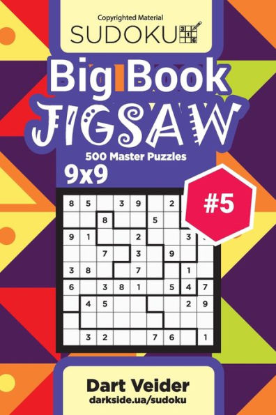 Big Book Sudoku Jigsaw - 500 Master Puzzles 9x9 (Volume 5)