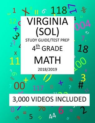 4th Grade VIRGINIA SOL 2019 MATH Test Prep: 4TH Grade VIRGINIA STANDARDS of LEARNING, 2019 MATH, Test Prep/Study Guide