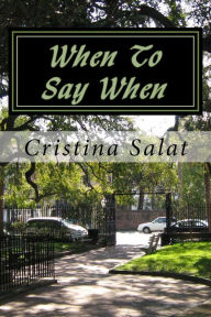 Title: When To Say When: Navigating Earth's Age of Change, Author: Cristina Salat