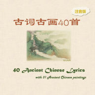 Title: Pinyin Version -- 40 Ancient Chinese Lyrics with 31 Ancient Chinese Paintings, Author: Slow Rabbit