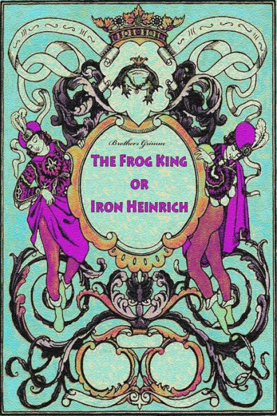 The Frog King or Iron Heinrich