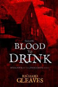 Title: Salem: Blood to Drink, Author: Richard Gleaves