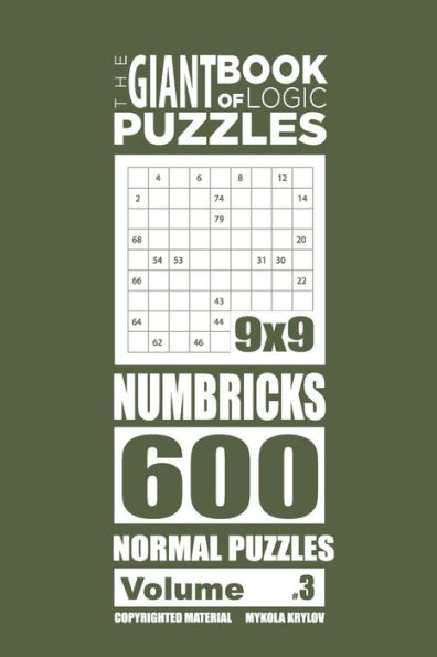 The Giant Book of Logic Puzzles - Numbricks 600 Normal Puzzles (Volume 3)