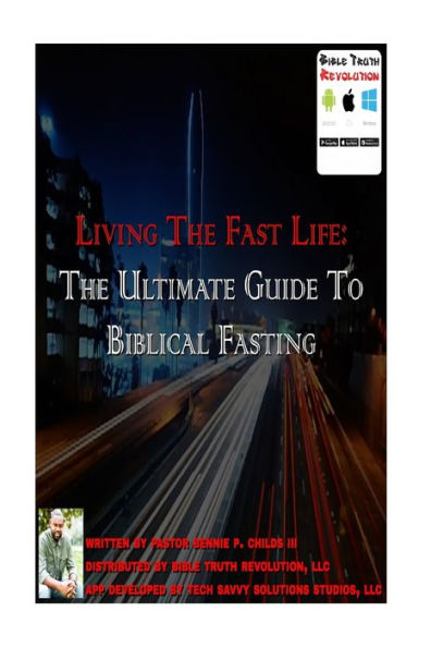 Living The Fast Life: The Ultimate Guide To Biblical Fasting: Living The Fast Life: The Ultimate Guide To Biblical Fasting