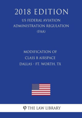 Modification Of Class B Airspace Dallas Ft Worth Tx Us