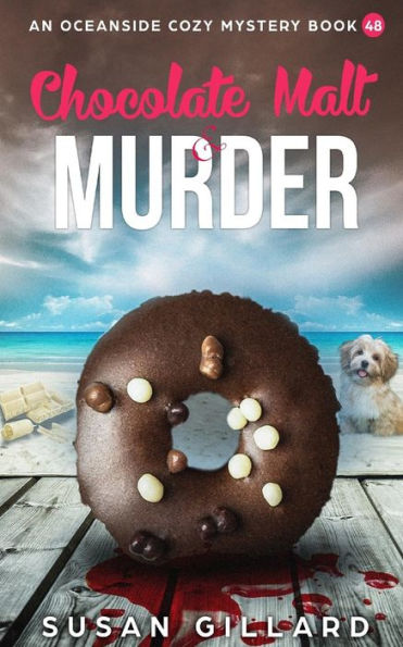 Chocolate Malt & Murder: An Oceanside Cozy Mystery Book 48