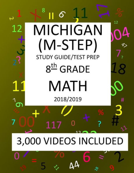8th Grade MICHIGAN M-STEP 2019 MATH Test Prep: 8th Grade MICHIGAN STUDENT TEST of EDUCATION PROGRESS, 2019 MATH Test Prep/Study Guide