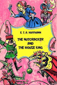 Title: The Nutcracker and The Mouse King, Author: E T a Hoffmann