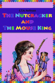 Title: The Nutcracker and The Mouse King, Author: E T a Hoffmann