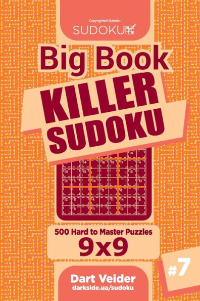 Big Book Killer Sudoku - 500 Hard to Master Puzzles 9x9 (Volume 7)