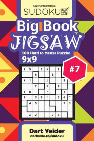 Title: Big Book Sudoku Jigsaw - 500 Hard to Master Puzzles 9x9 (Volume 7), Author: Dart Veider