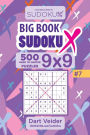 Big Book Sudoku X - 500 Hard to Master Puzzles 9x9 (Volume 7)