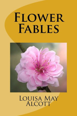 Flower Fables By Louisa May Alcott, Paperback 