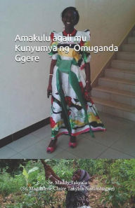Title: Amakulu Agali Mu Kunyumya Ng' Omuganda Ggere, Author: Sr Maddy Takyala ( Takyala Nakimbugwe)