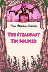 Title: The Steadfast Tin Soldier, Author: Hans Christian Andersen