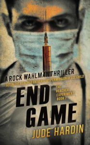 Title: End Game: The Reacher Experiment Book 7, Author: Jude Hardin